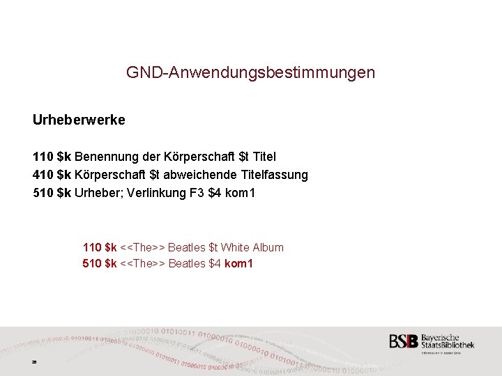 GND-Anwendungsbestimmungen Urheberwerke 110 $k Benennung der Körperschaft $t Titel 410 $k Körperschaft $t abweichende