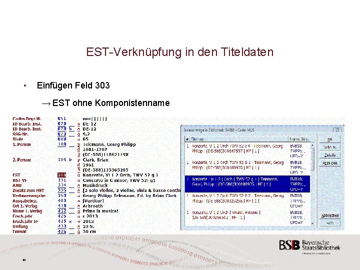EST-Verknüpfung in den Titeldaten • Einfügen Feld 303 → EST ohne Komponistenname 61 