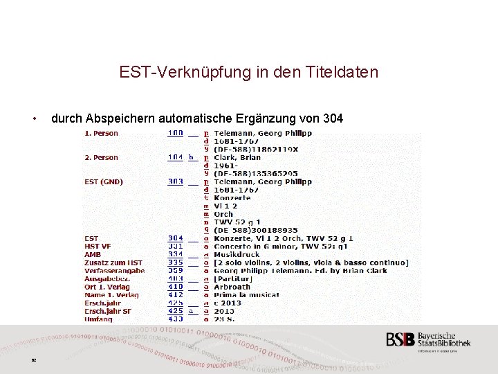 EST-Verknüpfung in den Titeldaten • 62 durch Abspeichern automatische Ergänzung von 304 