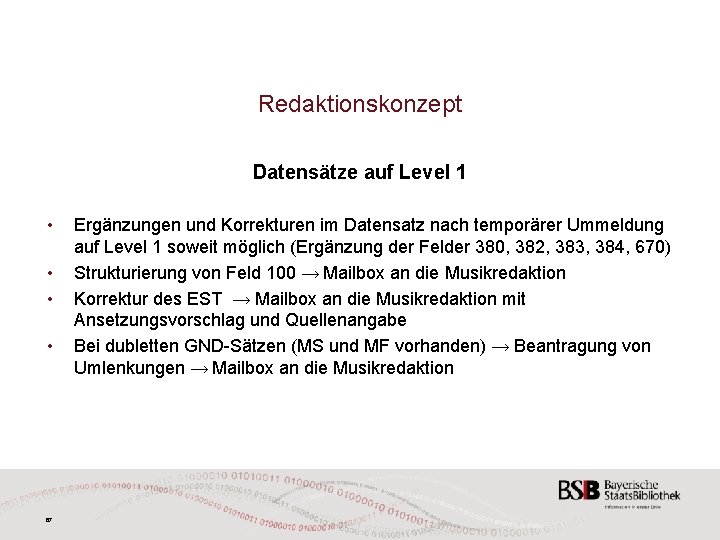 Redaktionskonzept Datensätze auf Level 1 • • 67 Ergänzungen und Korrekturen im Datensatz nach