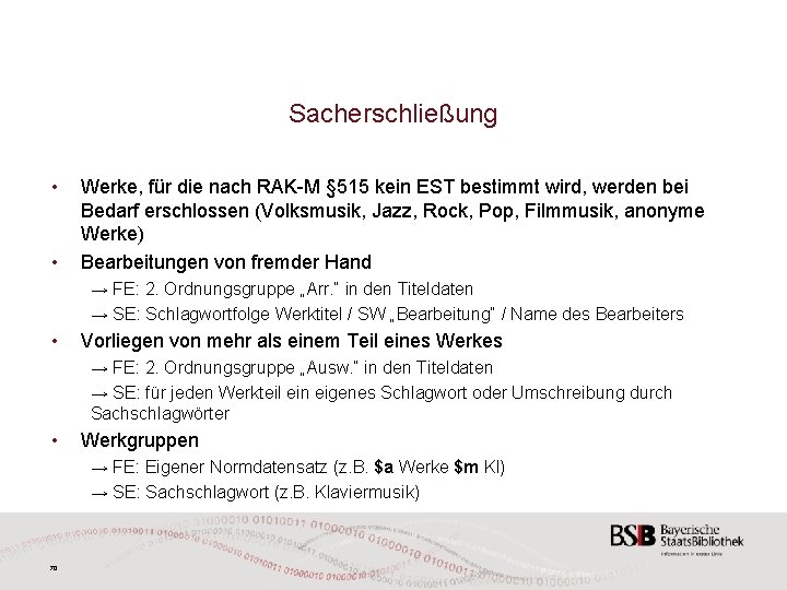 Sacherschließung • • Werke, für die nach RAK-M § 515 kein EST bestimmt wird,