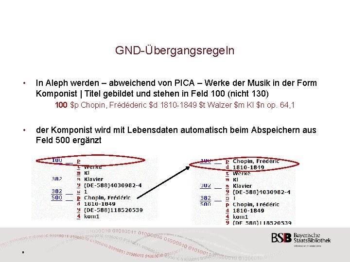 GND-Übergangsregeln • In Aleph werden – abweichend von PICA – Werke der Musik in