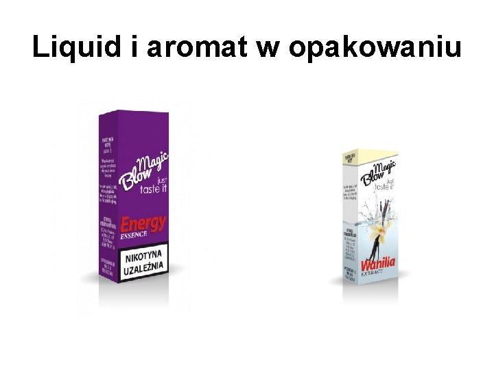 Liquid i aromat w opakowaniu Liquid i aromat w opakowaniu