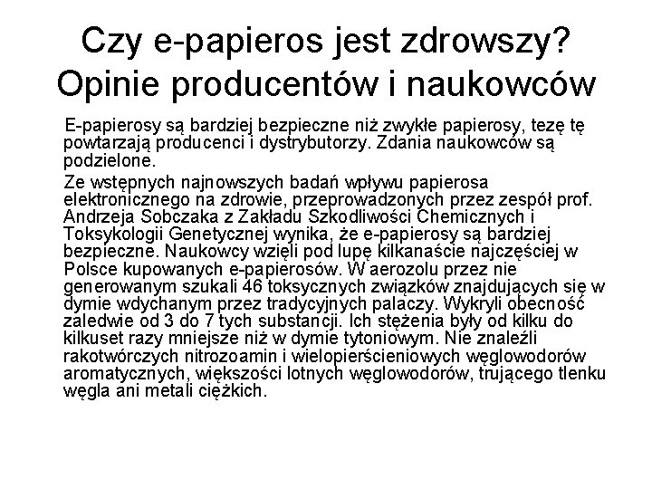 Czy e-papieros jest zdrowszy? Opinie producentów i naukowców E-papierosy są bardziej bezpieczne niż zwykłe Czy e-papieros jest zdrowszy? Opinie producentów i naukowców E-papierosy są bardziej bezpieczne niż zwykłe