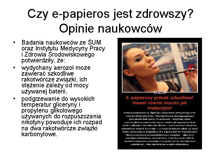 Czy e-papieros jest zdrowszy? Opinie naukowców • Badania naukowców ze ŚUM oraz Instytutu Medycyny Czy e-papieros jest zdrowszy? Opinie naukowców • Badania naukowców ze ŚUM oraz Instytutu Medycyny