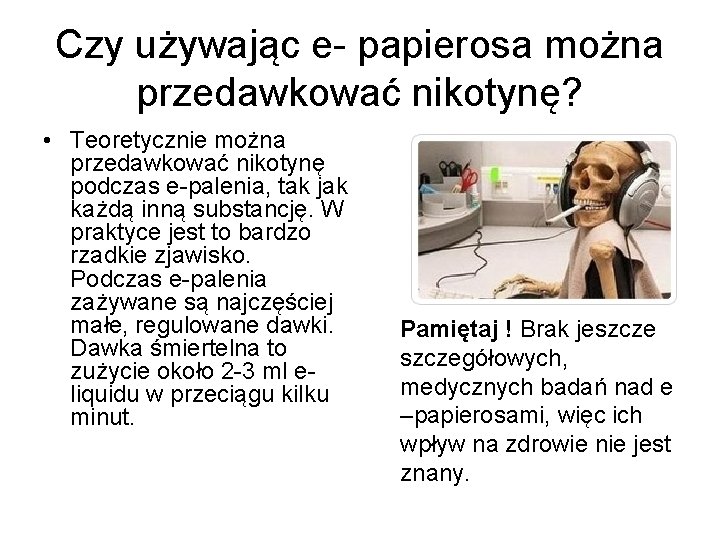Czy używając e- papierosa można przedawkować nikotynę? • Teoretycznie można przedawkować nikotynę podczas e-palenia, Czy używając e- papierosa można przedawkować nikotynę? • Teoretycznie można przedawkować nikotynę podczas e-palenia,