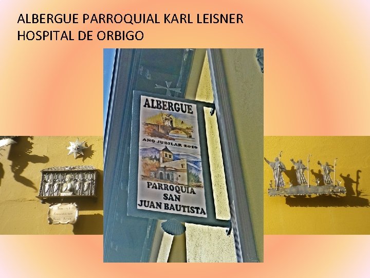 ALBERGUE PARROQUIAL KARL LEISNER HOSPITAL DE ORBIGO 