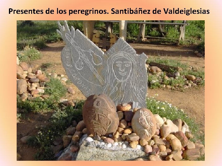 Presentes de los peregrinos. Santibáñez de Valdeiglesias 