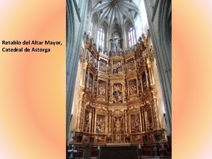 Retablo del Altar Mayor, Catedral de Astorga 