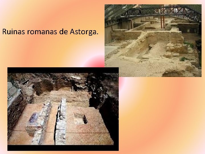 Ruinas romanas de Astorga. 