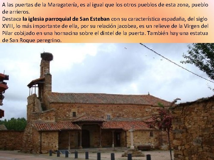 A las puertas de la Maragatería, es al igual que los otros pueblos de