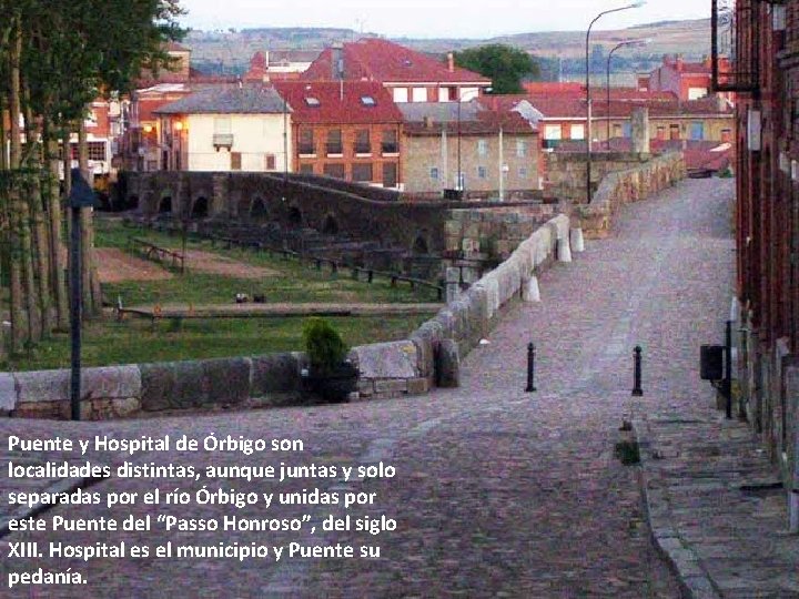 Puente y Hospital de Órbigo son localidades distintas, aunque juntas y solo separadas por