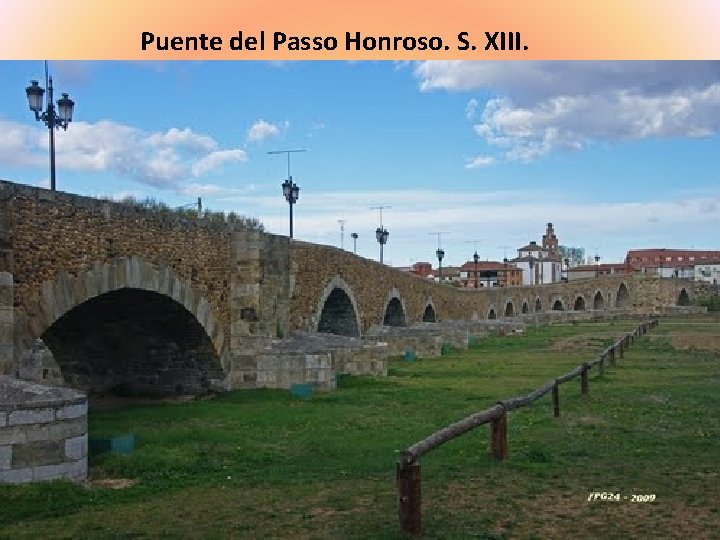 Puente del Passo Honroso. S. XIII. 