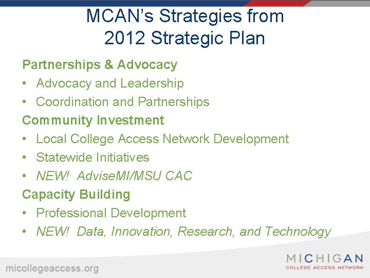 MCAN’s Strategies from 2012 Strategic Plan Partnerships & Advocacy • Advocacy and Leadership •