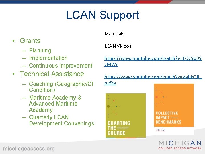 LCAN Support Materials: • Grants – Planning – Implementation – Continuous Improvement • Technical