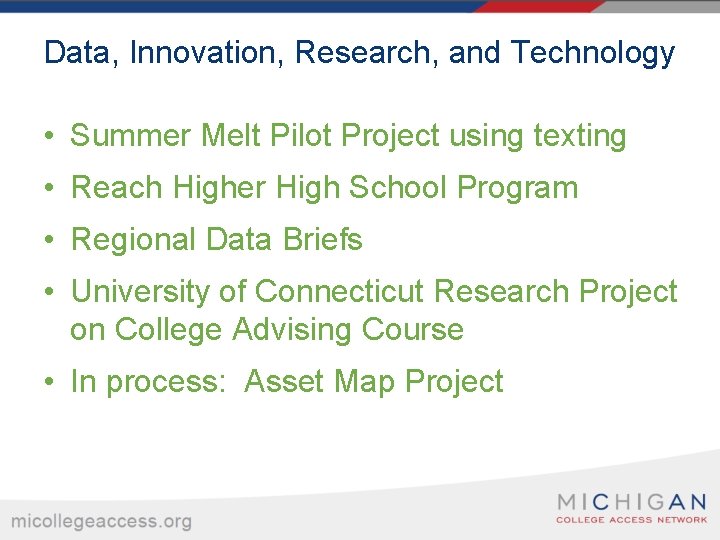 Data, Innovation, Research, and Technology • Summer Melt Pilot Project using texting • Reach