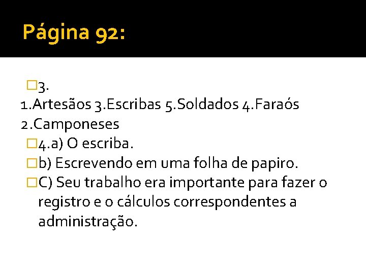 Página 92: � 3. 1. Artesãos 3. Escribas 5. Soldados 4. Faraós 2. Camponeses