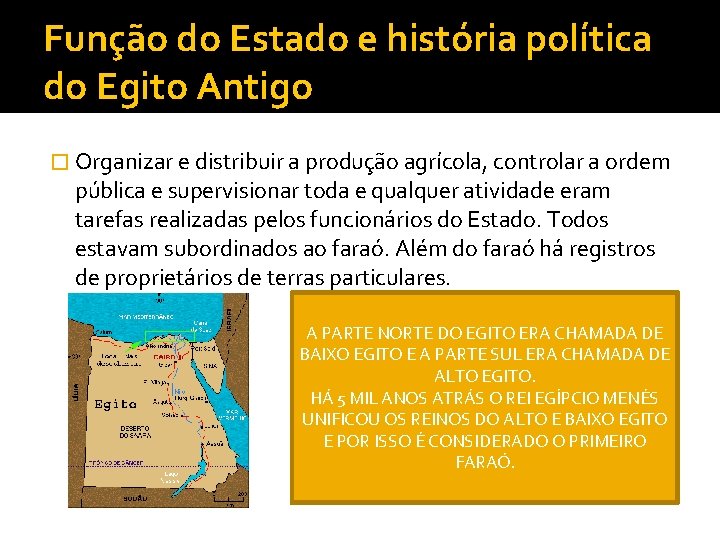 Função do Estado e história política do Egito Antigo � Organizar e distribuir a