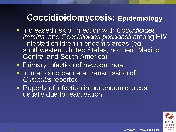 Coccidioidomycosis: Epidemiology § Increased risk of infection with Coccidioides immitis and Coccidioides posadasii among