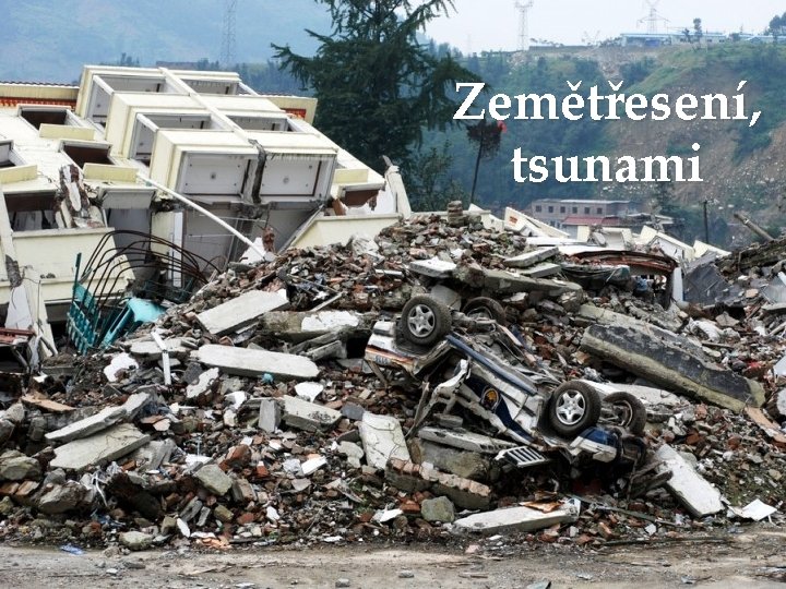 Zemětřesení, tsunami 