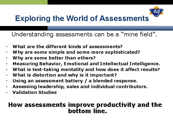 Exploring the World of Assessments Understanding assessments can be a “mine field”. • •