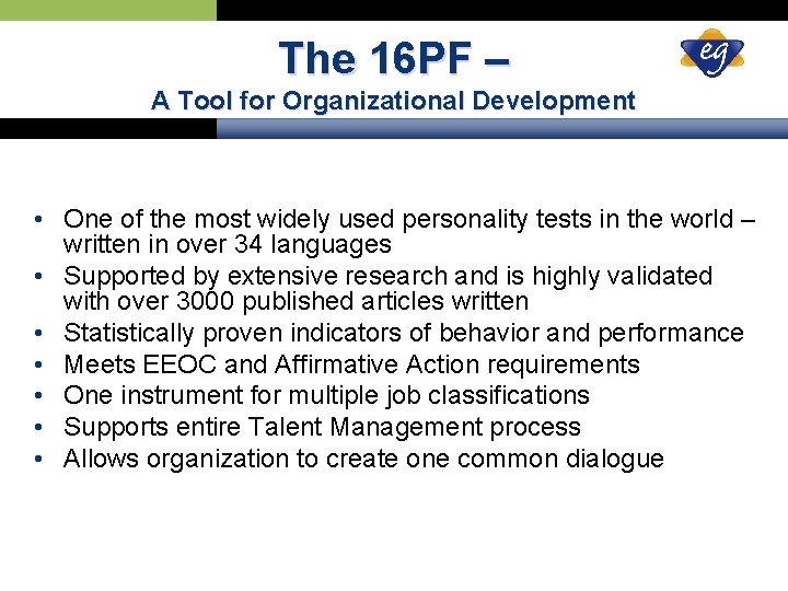 The 16 PF – A Tool for Organizational Development • One of the most