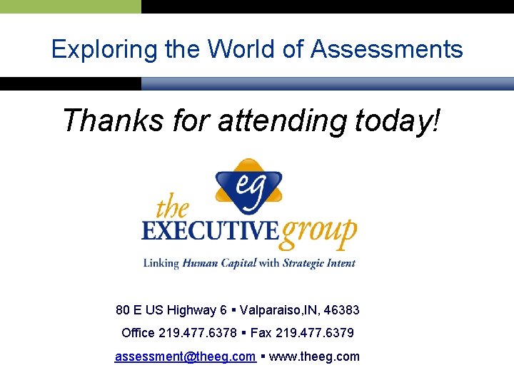 Exploring the World of Assessments Thanks for attending today! 80 E US Highway 6