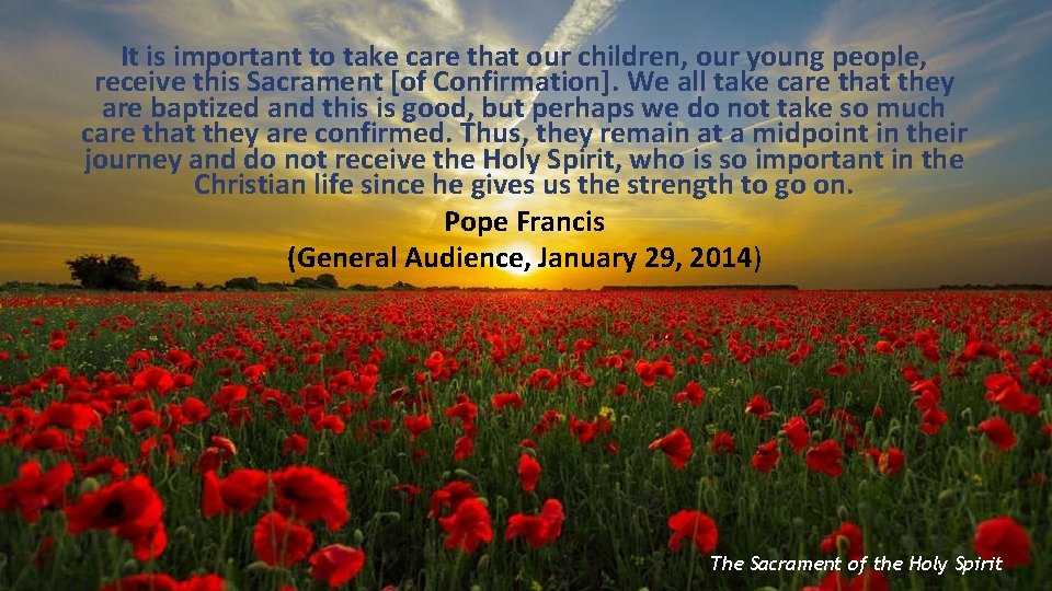 It is important to take care that our children, our young people, receive this