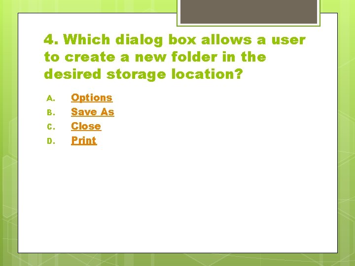 4. Which dialog box allows a user to create a new folder in the