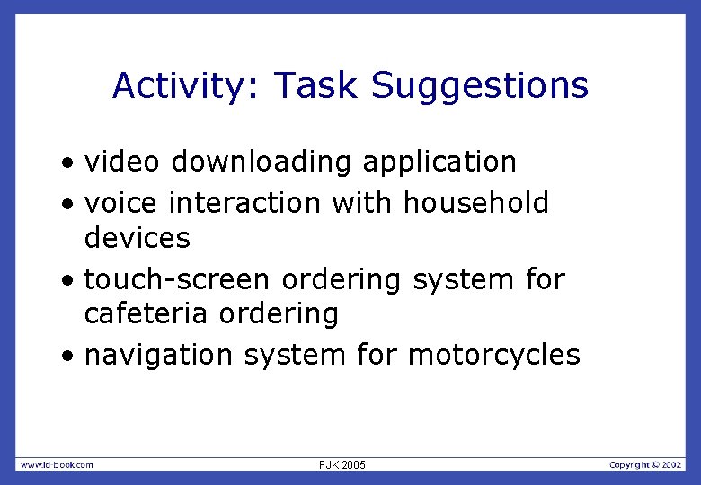 Activity: Task Suggestions • video downloading application • voice interaction with household devices •