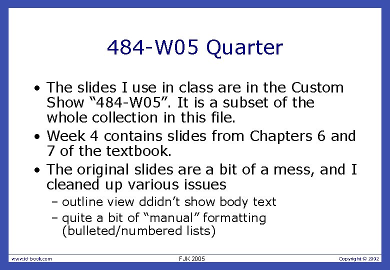 484 -W 05 Quarter • The slides I use in class are in the