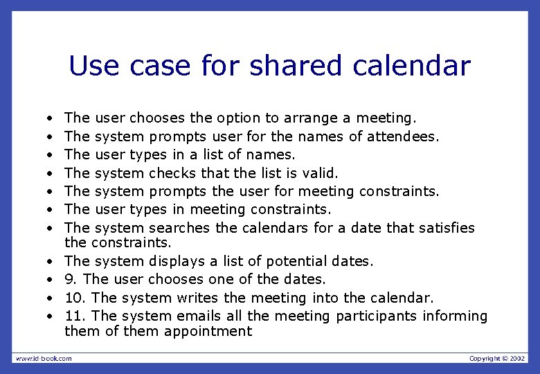 Use case for shared calendar • • • The user chooses the option to