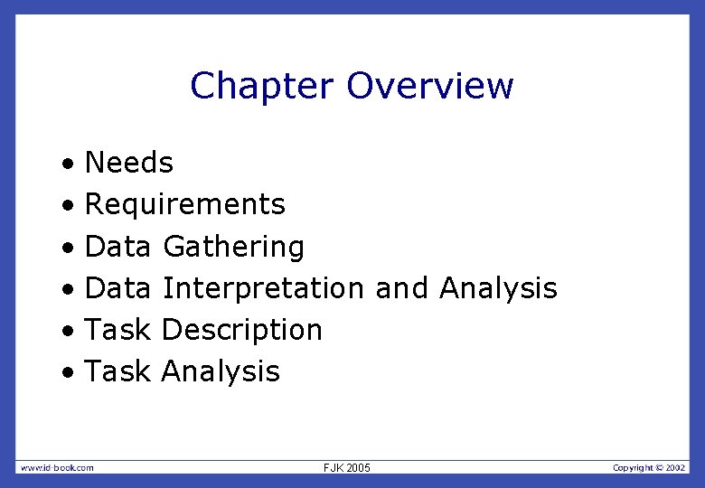 Chapter Overview • Needs • Requirements • Data Gathering • Data Interpretation and Analysis