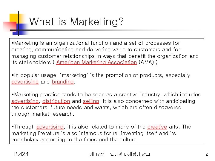 What is Marketing? §Marketing is an organizational function and a set of processes for