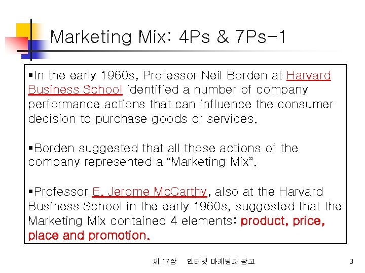 Marketing Mix: 4 Ps & 7 Ps-1 §In the early 1960 s, Professor Neil