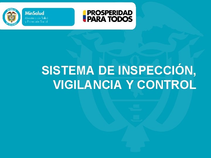 SISTEMA DE INSPECCIÓN, VIGILANCIA Y CONTROL 