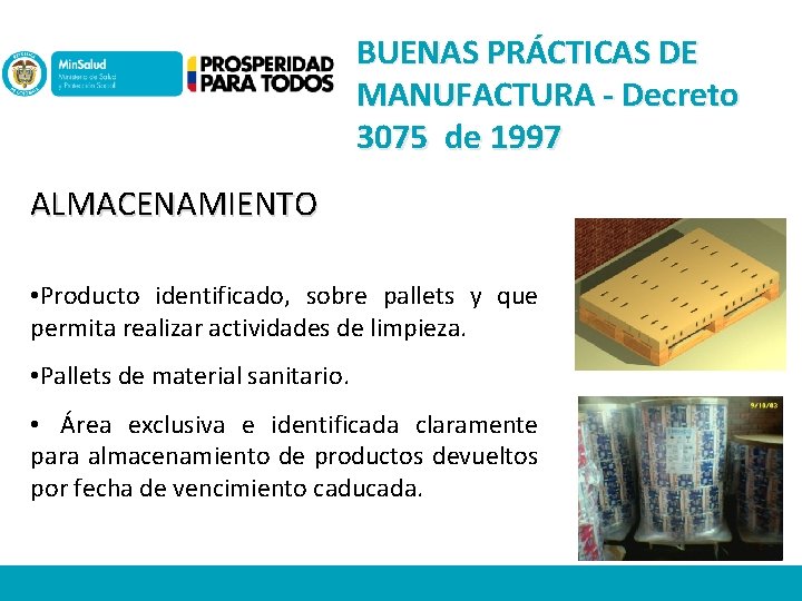 BUENAS PRÁCTICAS DE MANUFACTURA - Decreto 3075 de 1997 ALMACENAMIENTO • Producto identificado, sobre