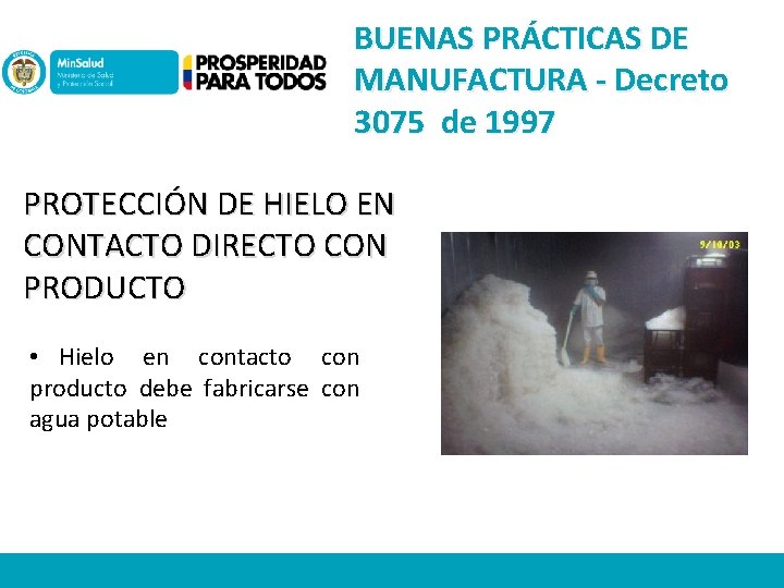 BUENAS PRÁCTICAS DE MANUFACTURA - Decreto 3075 de 1997 PROTECCIÓN DE HIELO EN CONTACTO
