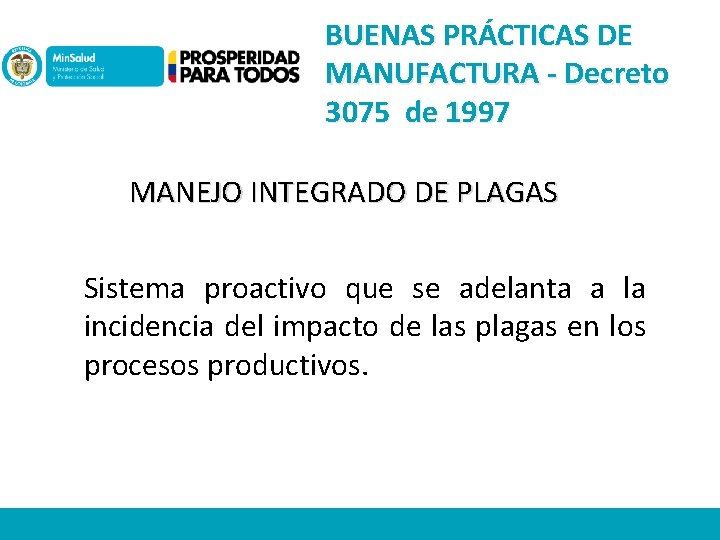 BUENAS PRÁCTICAS DE MANUFACTURA - Decreto 3075 de 1997 MANEJO INTEGRADO DE PLAGAS Sistema