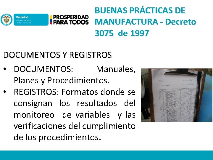 BUENAS PRÁCTICAS DE MANUFACTURA - Decreto 3075 de 1997 DOCUMENTOS Y REGISTROS • DOCUMENTOS: