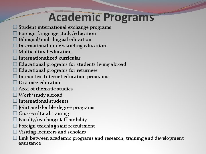 Academic Programs � Student international exchange programs � Foreign language study/education � Bilingual/multilingual education