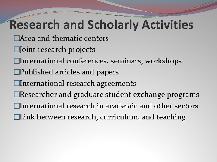 Research and Scholarly Activities �Area and thematic centers �Joint research projects �International conferences, seminars,