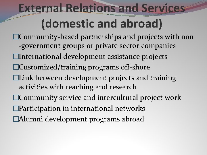 External Relations and Services (domestic and abroad) �Community-based partnerships and projects with non -government