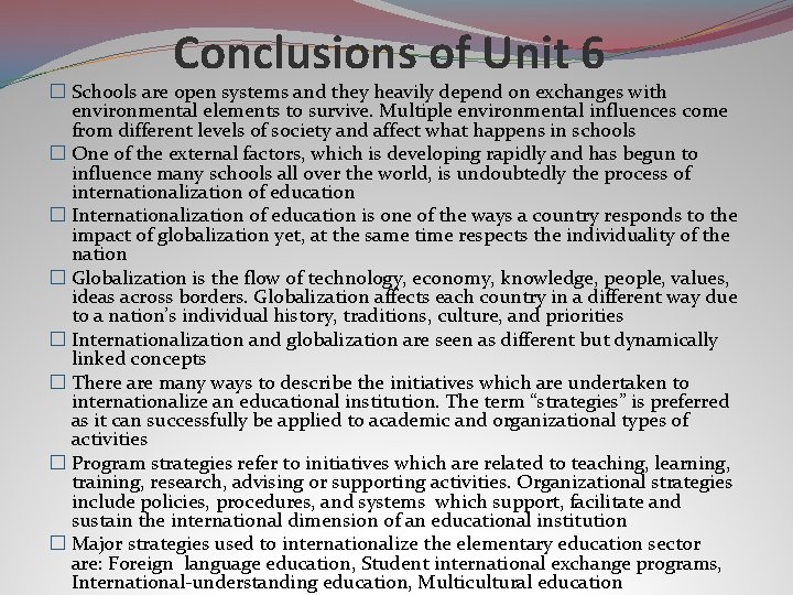 Conclusions of Unit 6 � Schools are open systems and they heavily depend on