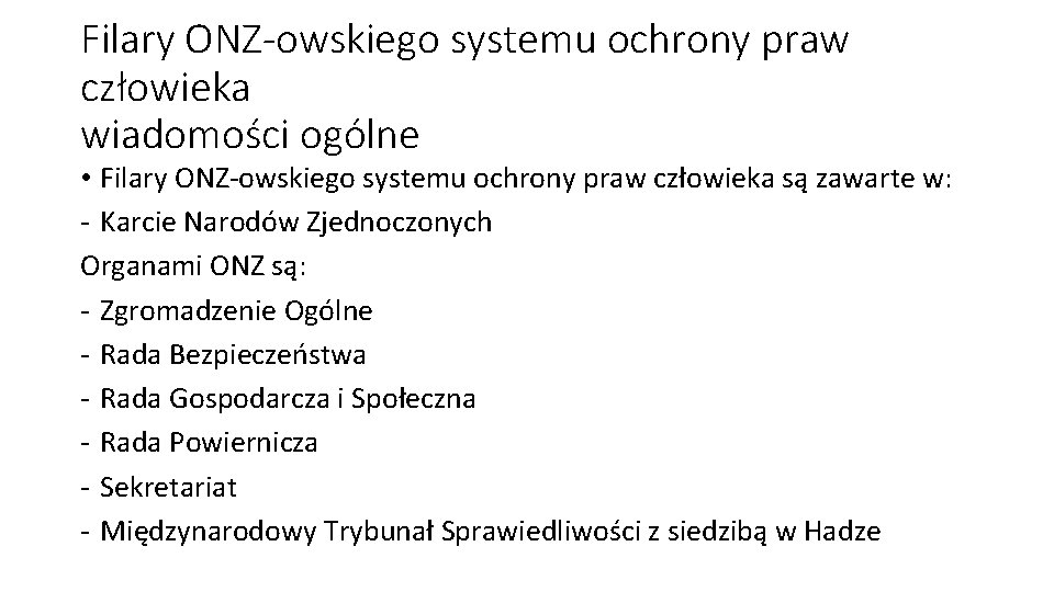 Filary ONZ-owskiego systemu ochrony praw człowieka wiadomości ogólne • Filary ONZ-owskiego systemu ochrony praw