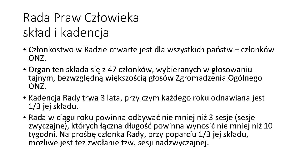 Rada Praw Człowieka skład i kadencja • Członkostwo w Radzie otwarte jest dla wszystkich