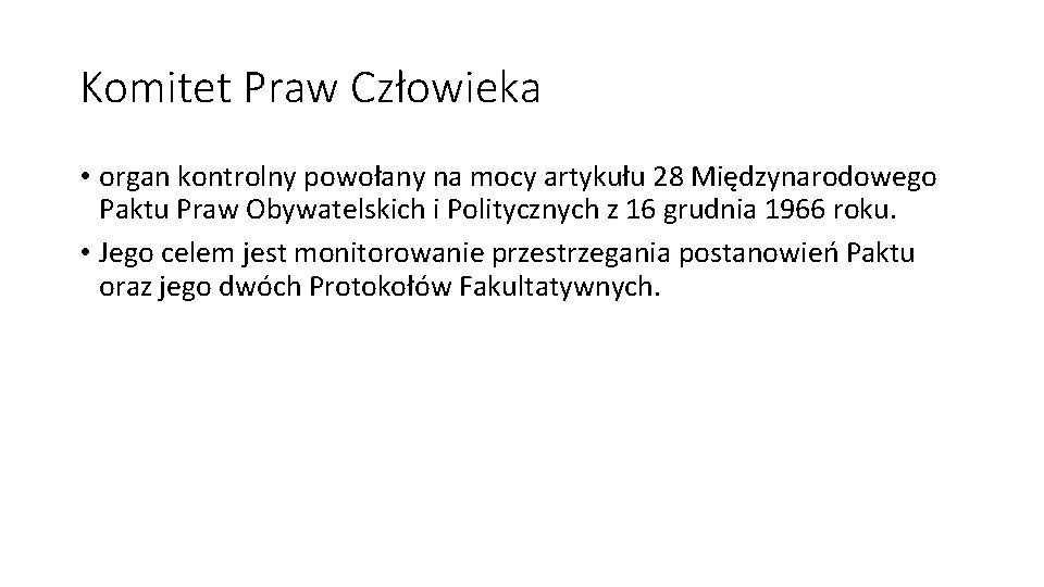 Komitet Praw Człowieka • organ kontrolny powołany na mocy artykułu 28 Międzynarodowego Paktu Praw