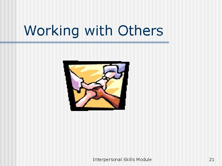 Working with Others Interpersonal Skills Module 21 