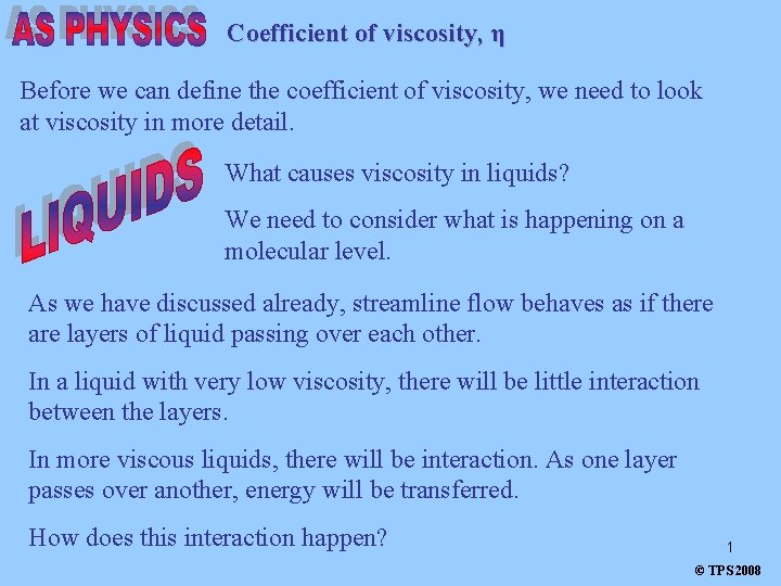 Coefficient of viscosity, η Before we can define the coefficient of viscosity, we need
