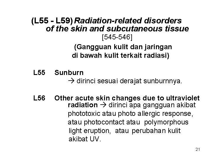 (L 55 - L 59) Radiation-related disorders of the skin and subcutaneous tissue [545